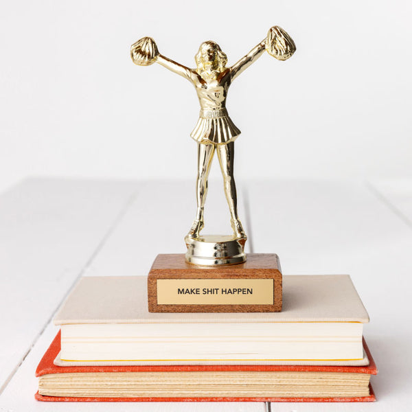 Make Shit Happen Trophy