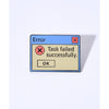 Task Failed Enamel Pin