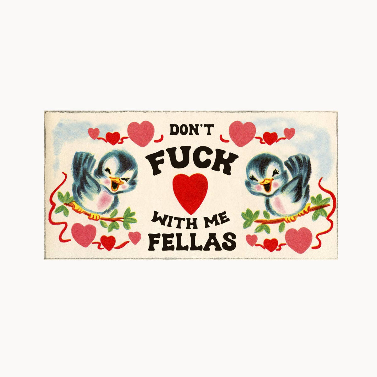 Don't Fuck with Me Fellas Vinyl Sticker