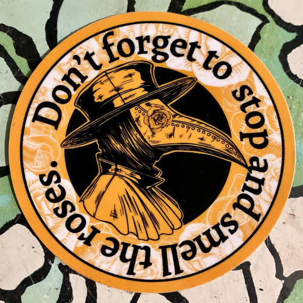 Stop & Smell the Roses Plague Doctor Sticker
