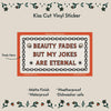 Beauty Fades Jokes Waterproof Vinyl Sticker