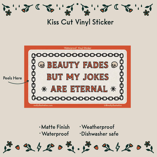 Beauty Fades Jokes Waterproof Vinyl Sticker