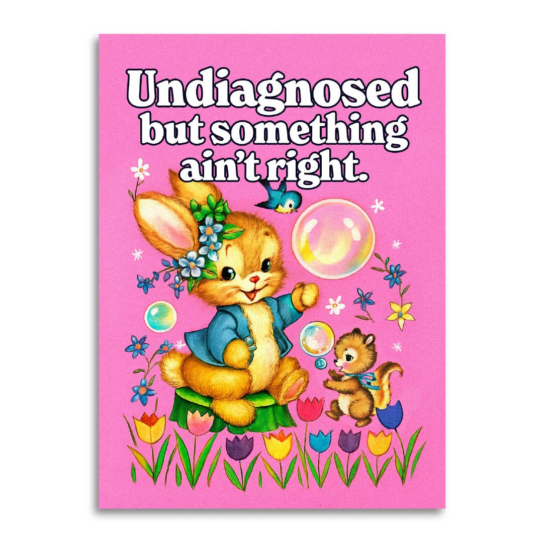 Undiagnosed but Something Ain’t Right | Funny Greeting Card