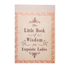 Little Book of Wisdom for Exquisite Ladies