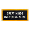 Great Minds Overthink Alike Camp Flag