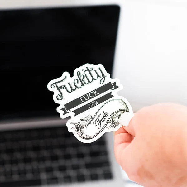 F*ckity F*ck F*ck Vinyl Sticker