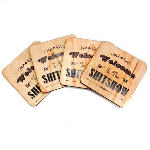 Wood Coasters | Welcome to the Shit Show {Set of 4}