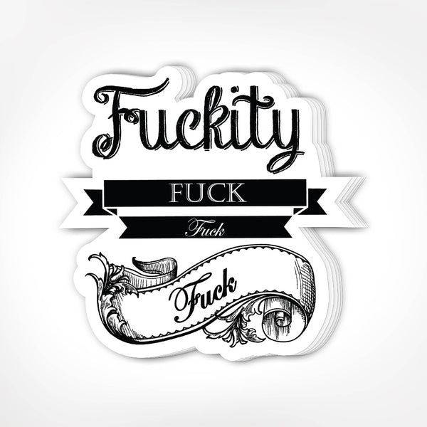 F*ckity F*ck F*ck Vinyl Sticker