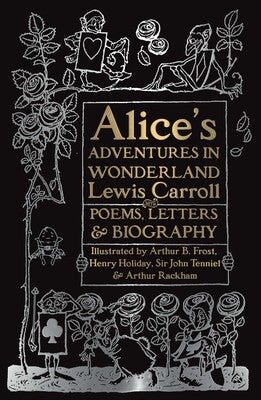 Alice au pays des merveilles | Version intégrale avec poèmes, lettres et biographie