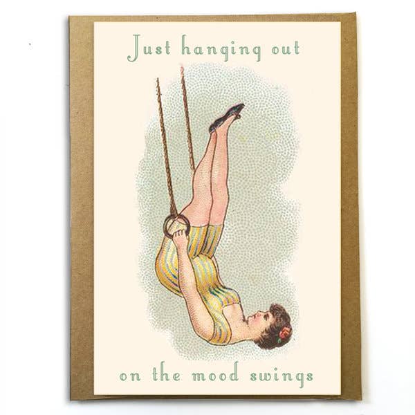 Just Hanging Out On The Mood Swings | All Occasion Card