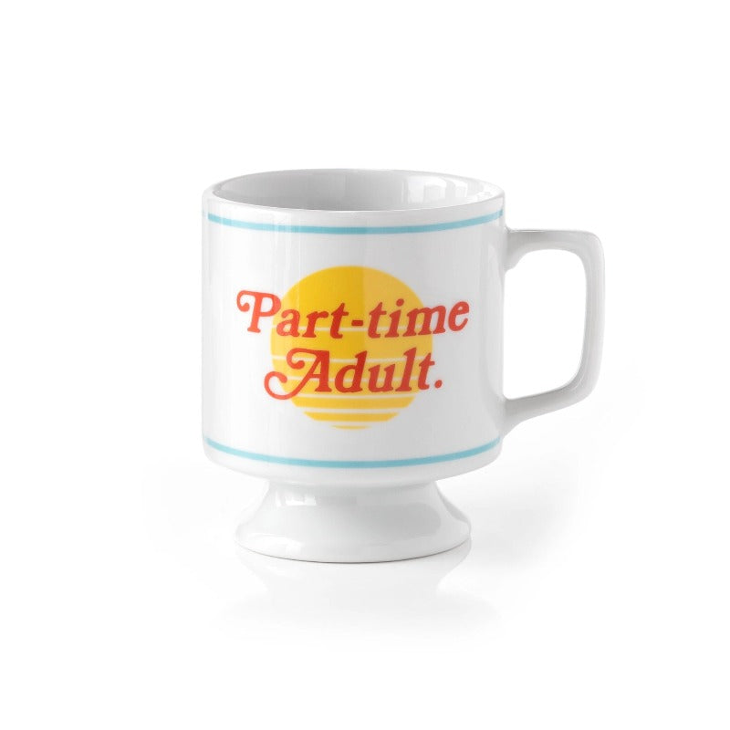 Ceramic Mug | Part-Time Adult