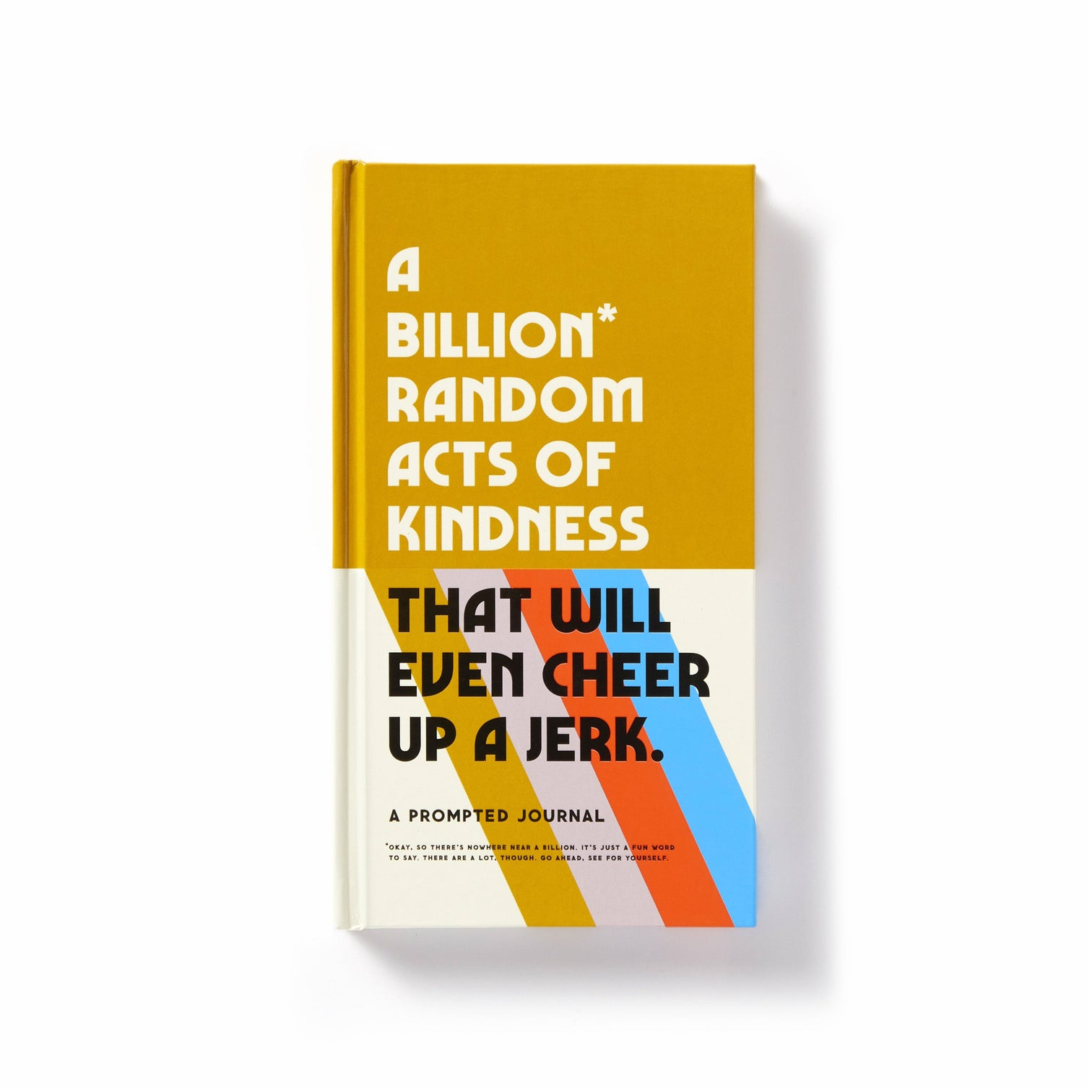 A Billion* Random Acts of Kindness Prompted Journal